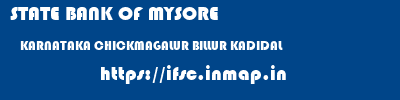 STATE BANK OF MYSORE  KARNATAKA CHICKMAGALUR BILLUR KADIDAL   ifsc code